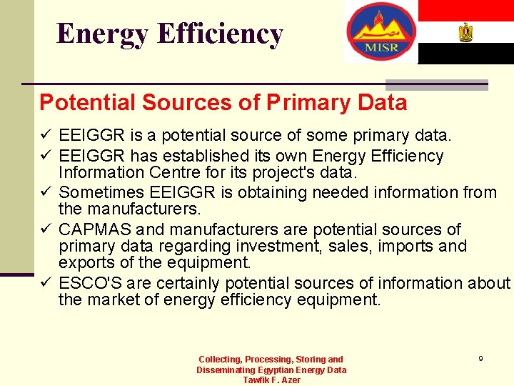 Energy Efficiency Potential Sources of Primary Data ü EEIGGR is a potential source of