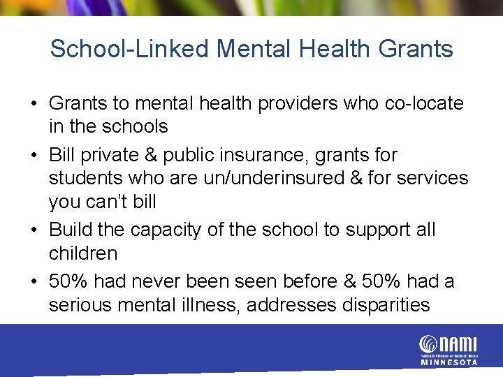 School Linked Mental Health Grants • Grants to mental health providers who co locate