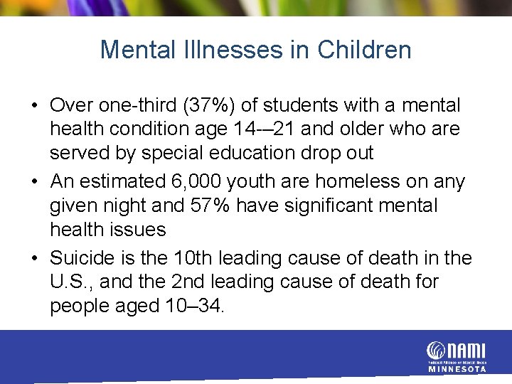 Mental Illnesses in Children • Over one third (37%) of students with a mental