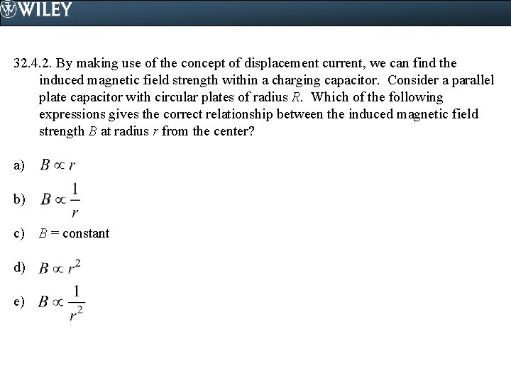 32. 4. 2. By making use of the concept of displacement current, we can