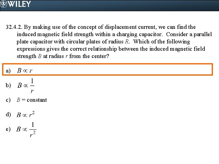 32. 4. 2. By making use of the concept of displacement current, we can