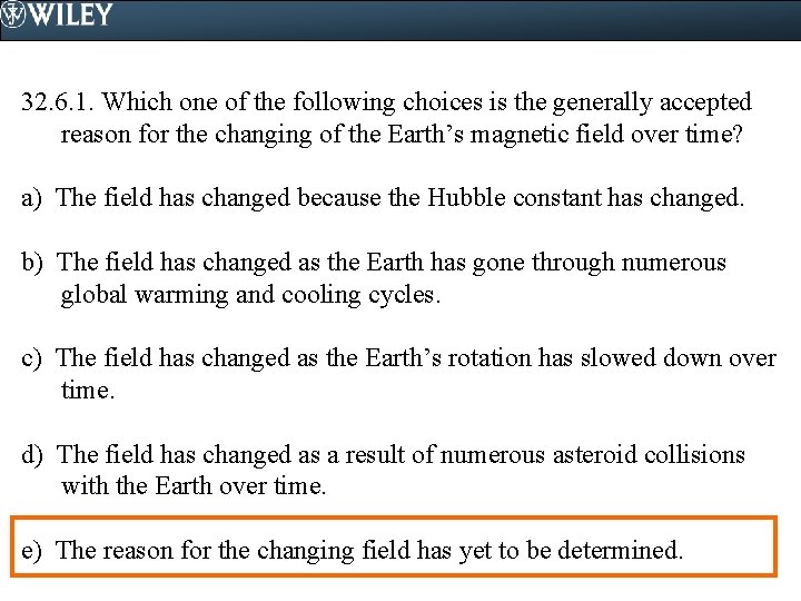 32. 6. 1. Which one of the following choices is the generally accepted reason