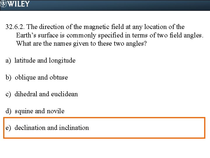 32. 6. 2. The direction of the magnetic field at any location of the