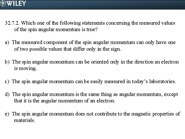 32. 7. 2. Which one of the following statements concerning the measured values of