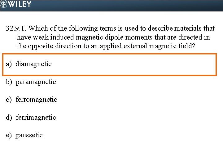 32. 9. 1. Which of the following terms is used to describe materials that
