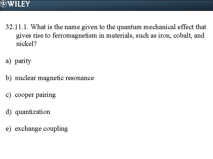 32. 11. 1. What is the name given to the quantum mechanical effect that