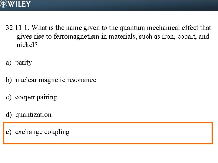 32. 11. 1. What is the name given to the quantum mechanical effect that