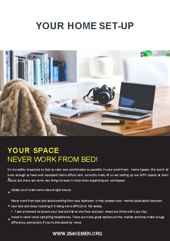 YOUR HOME SET-UP YOUR SPACE NEVER WORK FROM BED! It's incredibly important to feel