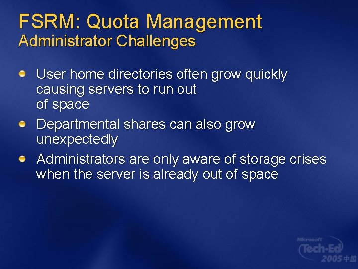 FSRM: Quota Management Administrator Challenges User home directories often grow quickly causing servers to FSRM: Quota Management Administrator Challenges User home directories often grow quickly causing servers to
