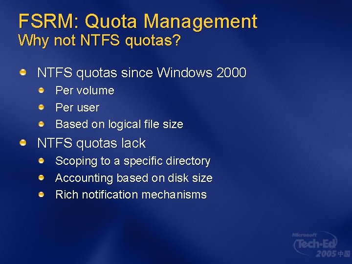 FSRM: Quota Management Why not NTFS quotas? NTFS quotas since Windows 2000 Per volume FSRM: Quota Management Why not NTFS quotas? NTFS quotas since Windows 2000 Per volume