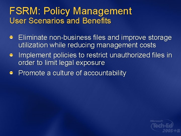 FSRM: Policy Management User Scenarios and Benefits Eliminate non-business files and improve storage utilization FSRM: Policy Management User Scenarios and Benefits Eliminate non-business files and improve storage utilization