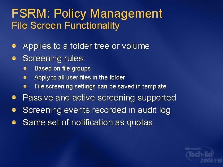 FSRM: Policy Management File Screen Functionality Applies to a folder tree or volume Screening FSRM: Policy Management File Screen Functionality Applies to a folder tree or volume Screening