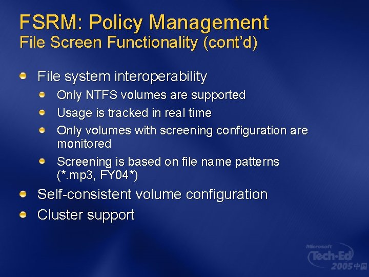FSRM: Policy Management File Screen Functionality (cont’d) File system interoperability Only NTFS volumes are FSRM: Policy Management File Screen Functionality (cont’d) File system interoperability Only NTFS volumes are