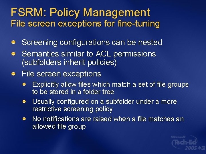 FSRM: Policy Management File screen exceptions for fine-tuning Screening configurations can be nested Semantics FSRM: Policy Management File screen exceptions for fine-tuning Screening configurations can be nested Semantics