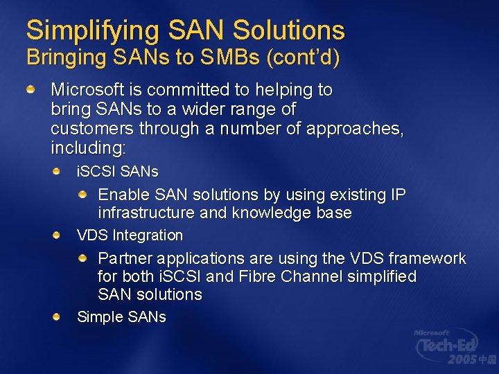 Simplifying SAN Solutions Bringing SANs to SMBs (cont’d) Microsoft is committed to helping to Simplifying SAN Solutions Bringing SANs to SMBs (cont’d) Microsoft is committed to helping to