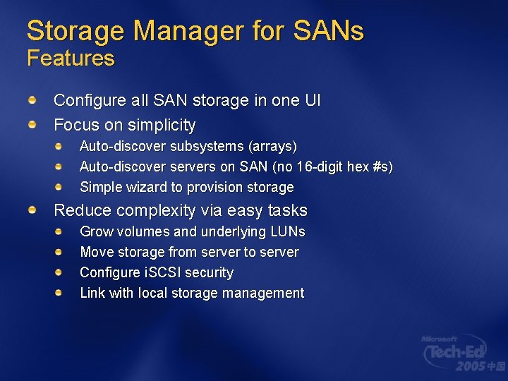 Storage Manager for SANs Features Configure all SAN storage in one UI Focus on Storage Manager for SANs Features Configure all SAN storage in one UI Focus on
