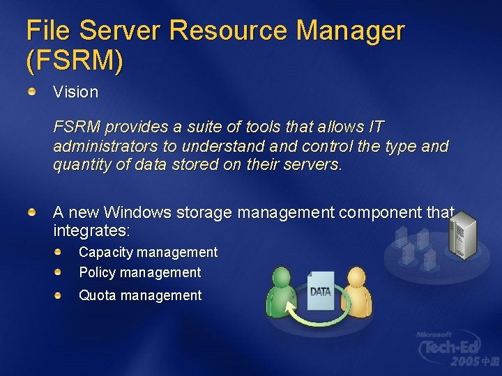 File Server Resource Manager (FSRM) Vision FSRM provides a suite of tools that allows File Server Resource Manager (FSRM) Vision FSRM provides a suite of tools that allows
