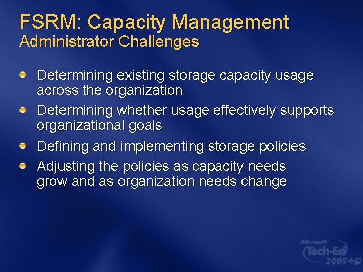 FSRM: Capacity Management Administrator Challenges Determining existing storage capacity usage across the organization Determining FSRM: Capacity Management Administrator Challenges Determining existing storage capacity usage across the organization Determining