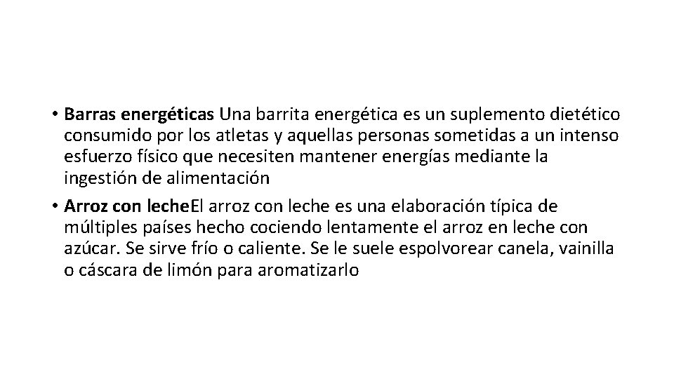  • Barras energéticas Una barrita energética es un suplemento dietético consumido por los