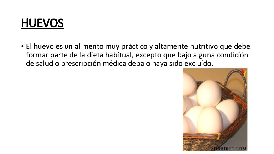 HUEVOS • El huevo es un alimento muy práctico y altamente nutritivo que debe