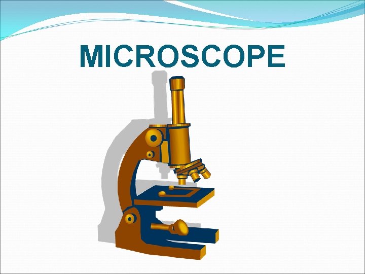 MICROSCOPE 