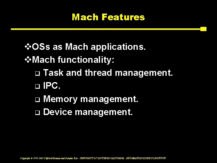 Mach Features v. OSs as Mach applications. v. Mach functionality: q Task and thread