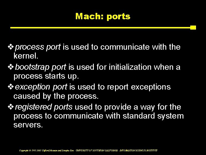 Mach: ports vprocess port is used to communicate with the kernel. vbootstrap port is
