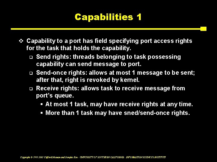 Capabilities 1 v Capability to a port has field specifying port access rights for