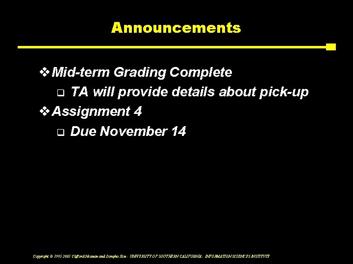 Announcements v. Mid-term Grading Complete q TA will provide details about pick-up v. Assignment