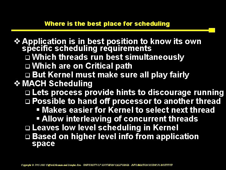 Where is the best place for scheduling v Application is in best position to