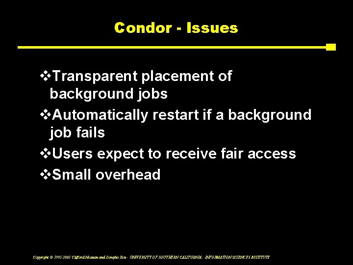 Condor - Issues v. Transparent placement of background jobs v. Automatically restart if a