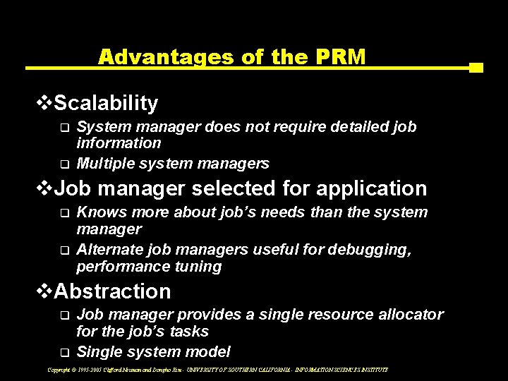 Advantages of the PRM v. Scalability q q System manager does not require detailed