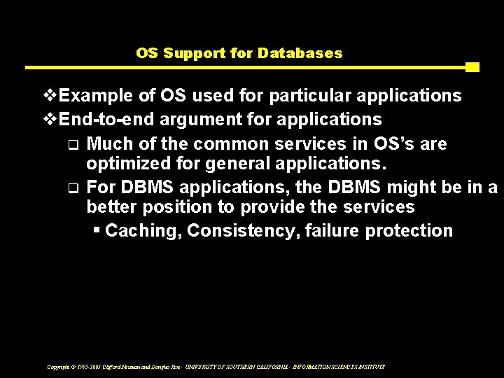 OS Support for Databases v. Example of OS used for particular applications v. End-to-end