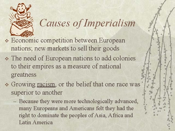 Causes of Imperialism v v v Economic competition between European nations; new markets to