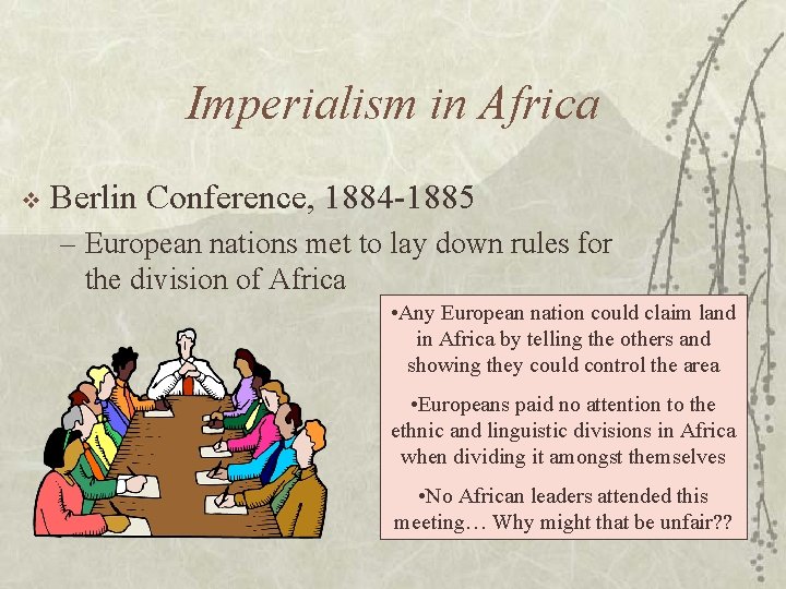 Imperialism in Africa v Berlin Conference, 1884 -1885 – European nations met to lay