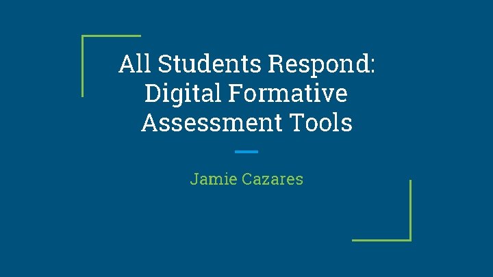 All Students Respond Digital Formative Assessment Tools Jamie