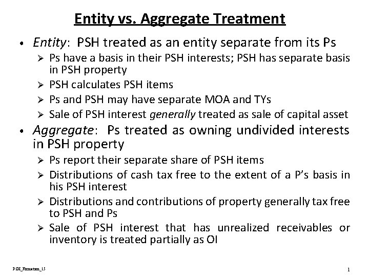 Entity vs. Aggregate Treatment • Entity: PSH treated as an entity separate from its Entity vs. Aggregate Treatment • Entity: PSH treated as an entity separate from its
