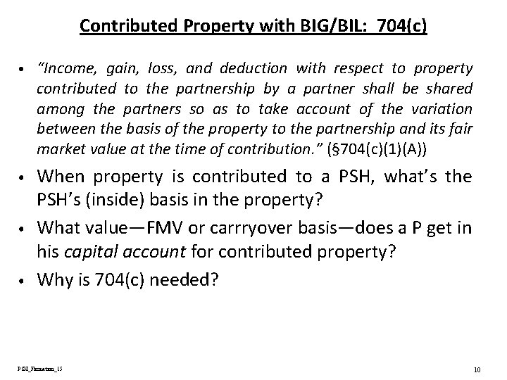 Contributed Property with BIG/BIL: 704(c) • “Income, gain, loss, and deduction with respect to Contributed Property with BIG/BIL: 704(c) • “Income, gain, loss, and deduction with respect to