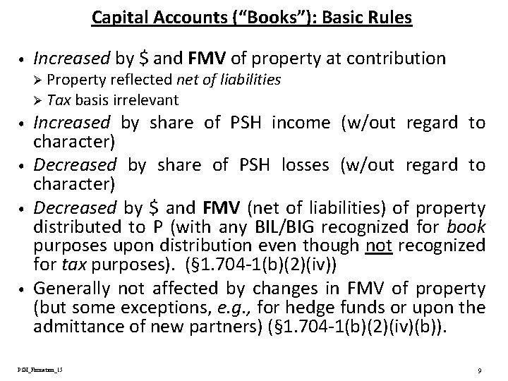 Capital Accounts (“Books”): Basic Rules • Increased by $ and FMV of property at Capital Accounts (“Books”): Basic Rules • Increased by $ and FMV of property at