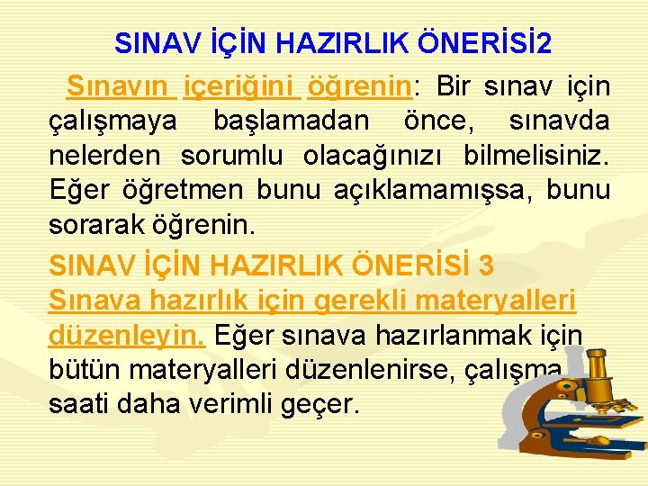 SINAV İÇİN HAZIRLIK ÖNERİSİ 2 Sınavın içeriğini öğrenin: Bir sınav için çalışmaya başlamadan önce,