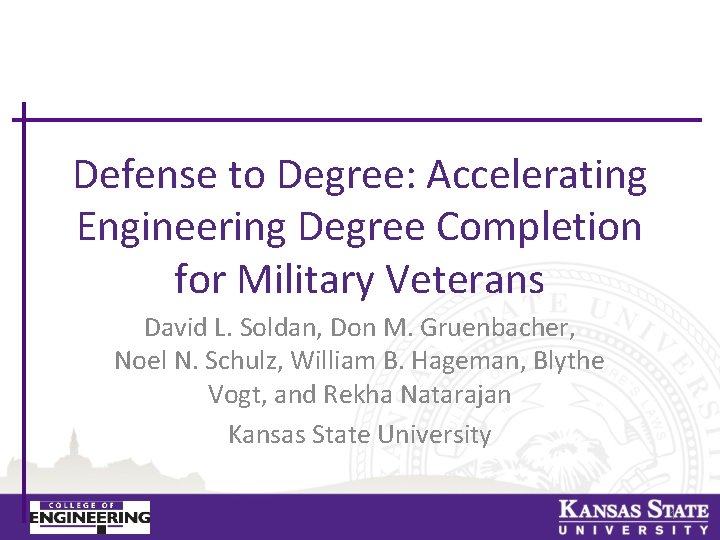 Defense to Degree: Accelerating Engineering Degree Completion for Military Veterans David L. Soldan, Don