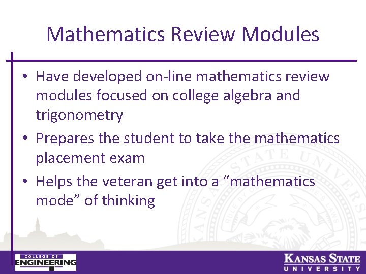 Mathematics Review Modules • Have developed on-line mathematics review modules focused on college algebra