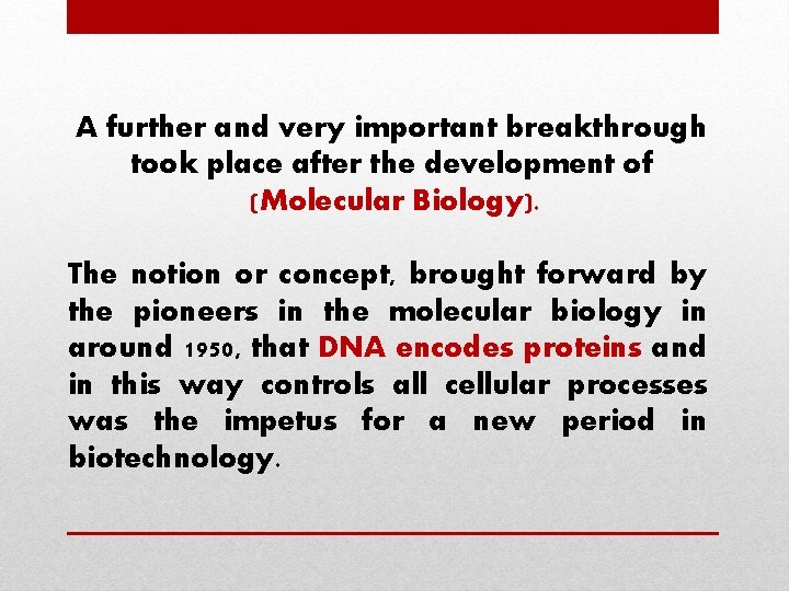 A further and very important breakthrough took place after the development of (Molecular Biology).