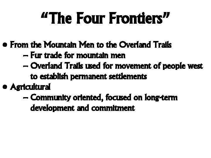 “The Four Frontiers” • From the Mountain Men to the Overland Trails – Fur