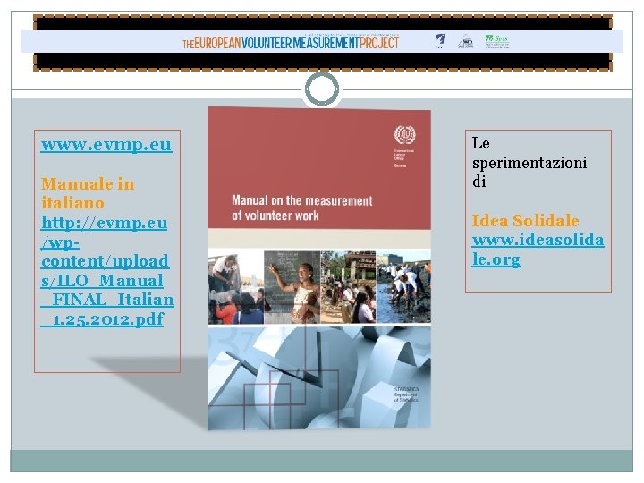 www. evmp. eu Manuale in italiano http: //evmp. eu /wpcontent/upload s/ILO_Manual _FINAL_Italian _1. 25.