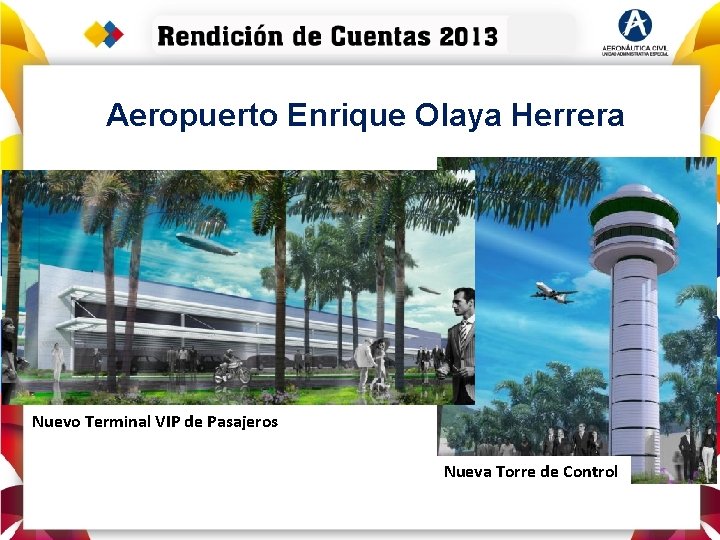 Aeropuerto Enrique Olaya Herrera Nuevo Terminal VIP de Pasajeros Nueva Torre de Control 