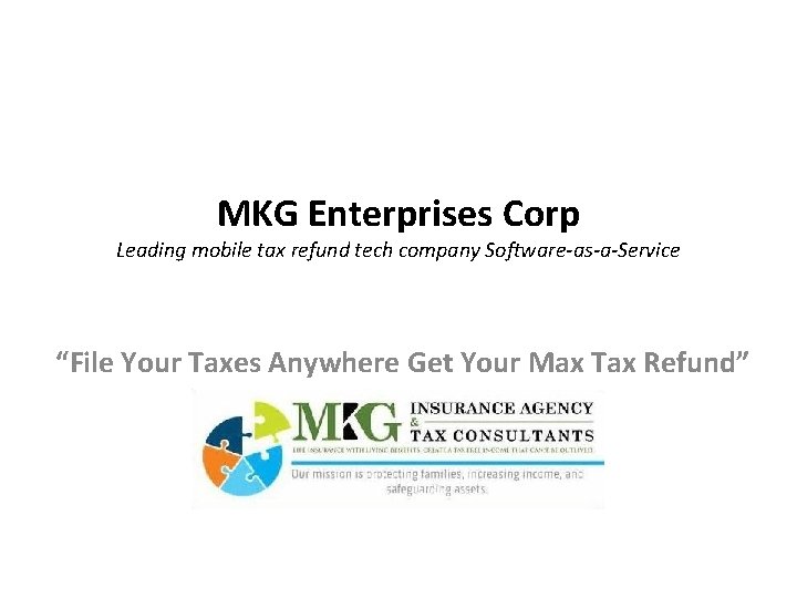 MKG Enterprises Corp Leading mobile tax refund tech company Software-as-a-Service “File Your Taxes Anywhere