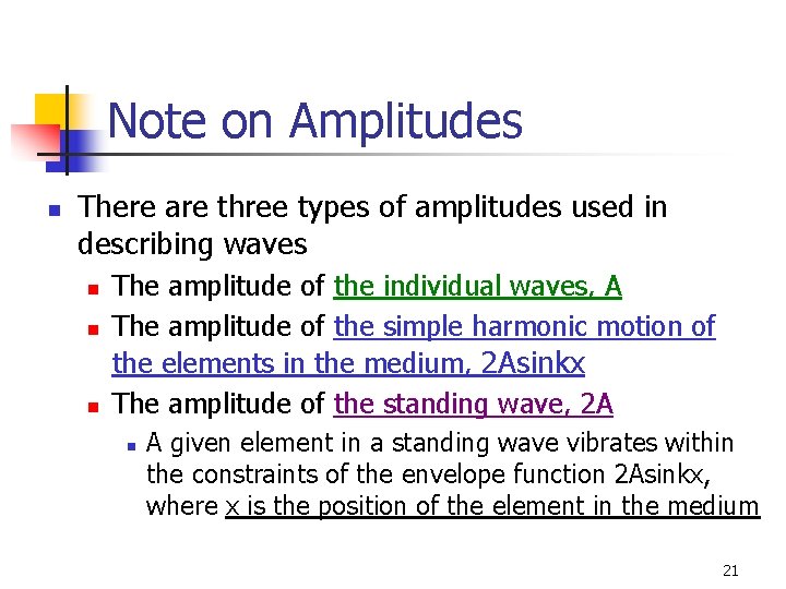 Note on Amplitudes n There are three types of amplitudes used in describing waves