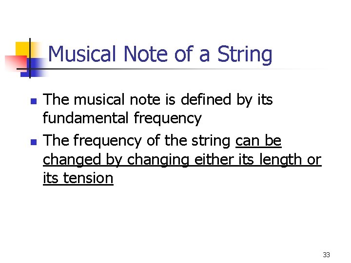 Musical Note of a String n n The musical note is defined by its