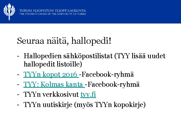 Seuraa näitä, hallopedi! - Hallopedien sähköpostilistat (TYY lisää uudet hallopedit listoille) - TYYn kopot